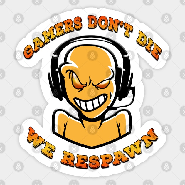Gamers Dont Die We Respawn Orange Sticker by Shawnsonart
